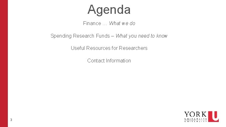Agenda Finance … What we do Spending Research Funds – What you need to Agenda Finance … What we do Spending Research Funds – What you need to