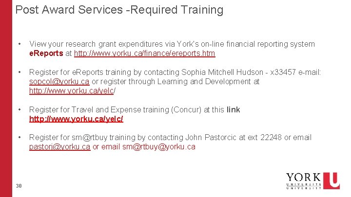 Post Award Services -Required Training • View your research grant expenditures via York’s on-line Post Award Services -Required Training • View your research grant expenditures via York’s on-line