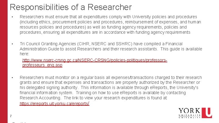 Responsibilities of a Researcher • • • 7 Researchers must ensure that all expenditures Responsibilities of a Researcher • • • 7 Researchers must ensure that all expenditures