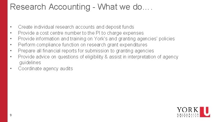 Research Accounting - What we do…. • Create individual research accounts and deposit funds Research Accounting - What we do…. • Create individual research accounts and deposit funds