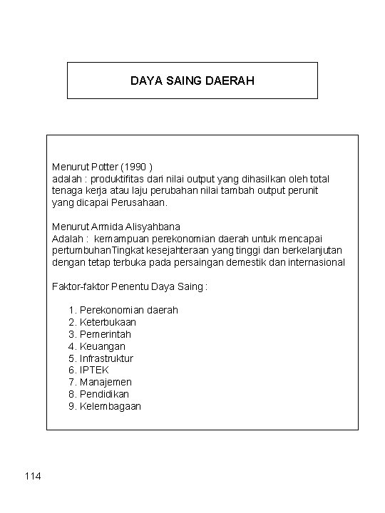 DAYA SAING DAERAH Menurut Potter (1990 ) adalah : produktifitas dari nilai output yang