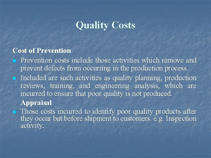 Quality Costs Cost of Prevention n Prevention costs include those activities which remove and