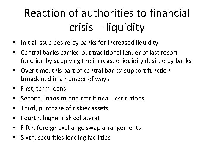 Reaction of authorities to financial crisis -- liquidity • Initial issue desire by banks