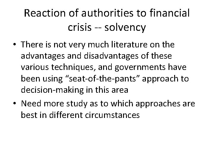 Reaction of authorities to financial crisis -- solvency • There is not very much