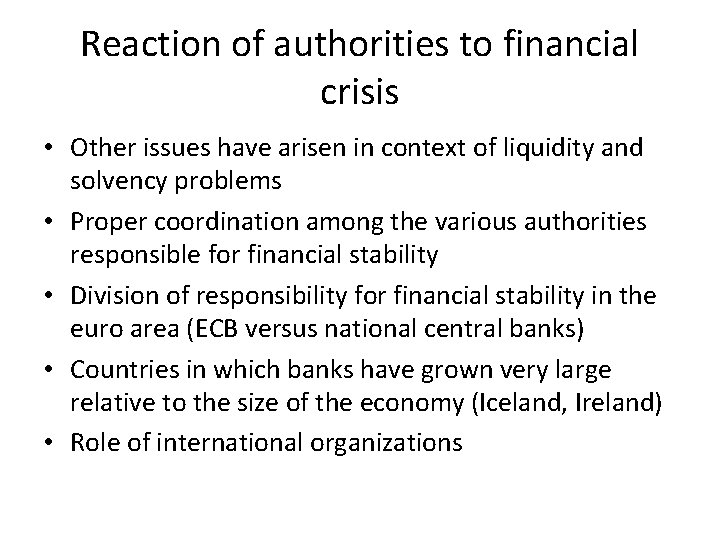 Reaction of authorities to financial crisis • Other issues have arisen in context of