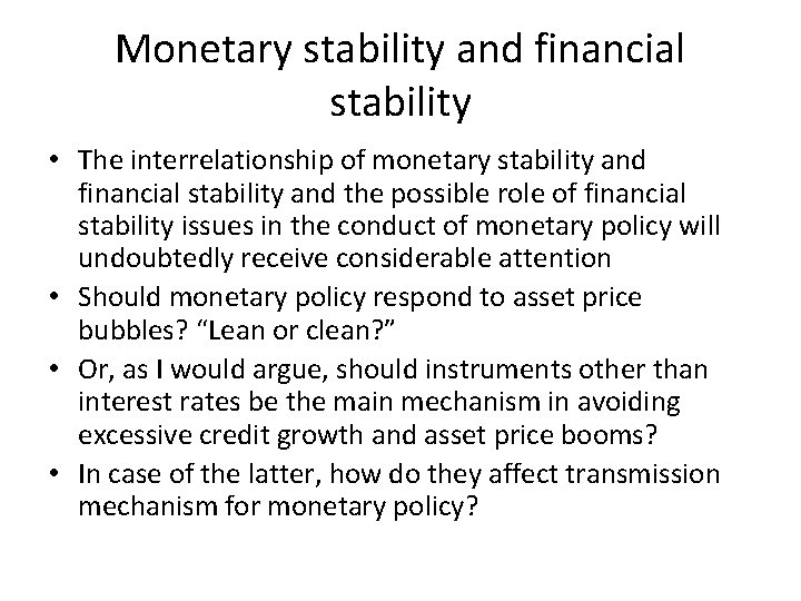 Monetary stability and financial stability • The interrelationship of monetary stability and financial stability