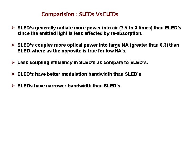 Comparision : SLEDs Vs ELEDs SLED’s generally radiate more power into air (2. 5