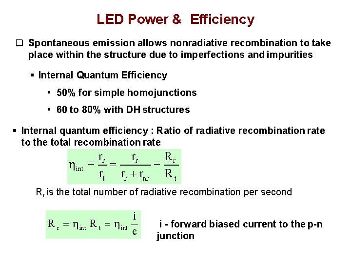 LED Power & Efficiency Spontaneous emission allows nonradiative recombination to take place within the