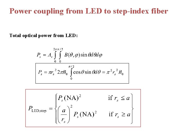 Power coupling from LED to step-index fiber Total optical power from LED: 