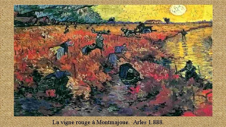 La vigne rouge à Montmajoue. Arles 1. 888. 