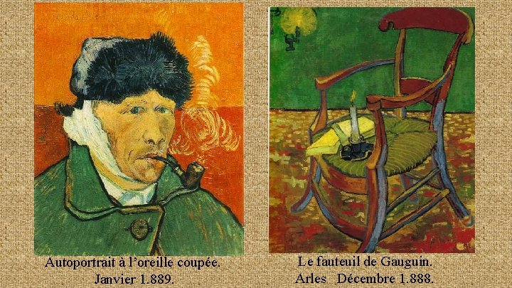 Autoportrait à l’oreille coupée. Janvier 1. 889. Le fauteuil de Gauguin. Arles Décembre 1.
