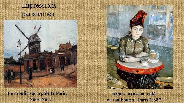 Impressions parisiennes. Le moulin de la galette Paris. 1886 -1887. Femme assise au café
