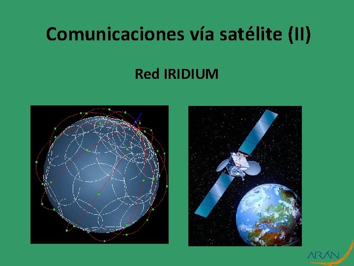 Comunicaciones vía satélite (II) Red IRIDIUM 