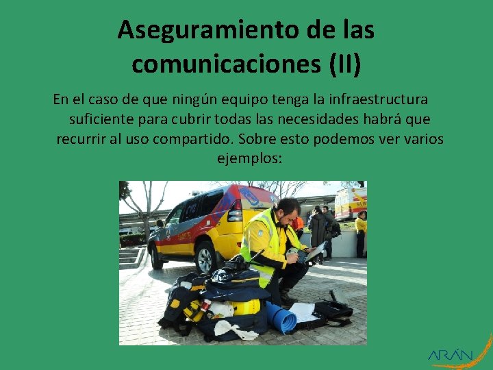 Aseguramiento de las comunicaciones (II) En el caso de que ningún equipo tenga la Aseguramiento de las comunicaciones (II) En el caso de que ningún equipo tenga la