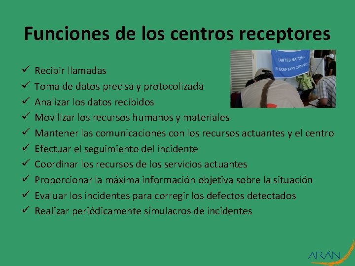 Funciones de los centros receptores ü ü ü ü ü Recibir llamadas Toma de Funciones de los centros receptores ü ü ü ü ü Recibir llamadas Toma de