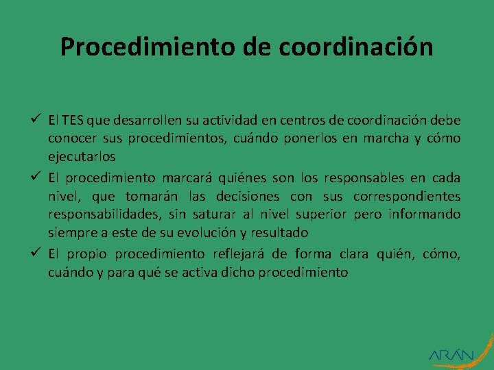 Procedimiento de coordinación ü El TES que desarrollen su actividad en centros de coordinación