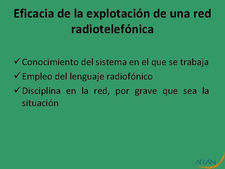 Eficacia de la explotación de una red radiotelefónica ü Conocimiento del sistema en el