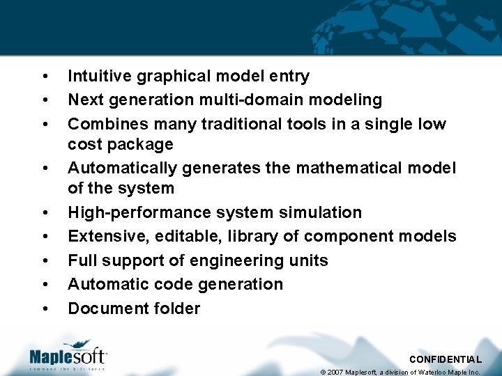 Key Features include… • • • Intuitive graphical model entry Next generation multi-domain modeling
