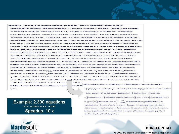 Model Simplification for Increased Performance Example: 2, 300 equations simplified to 150 Speedup: 10