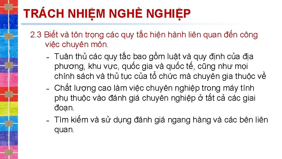 TRÁCH NHIỆM NGHỀ NGHIỆP 2. 3 Biết và tôn trọng các quy tắc hiện