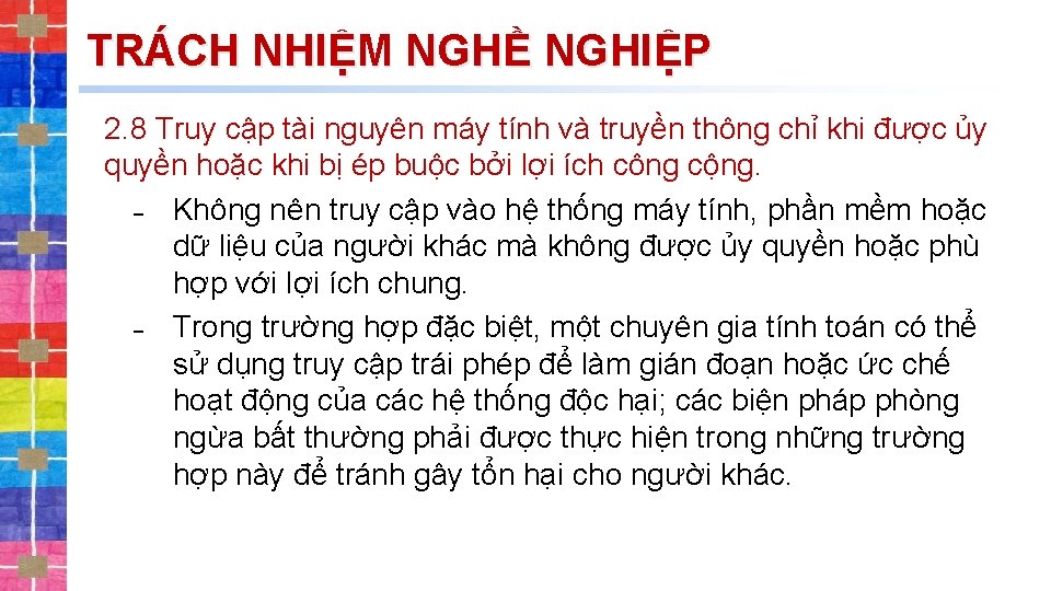 TRÁCH NHIỆM NGHỀ NGHIỆP 2. 8 Truy cập tài nguyên máy tính và truyền