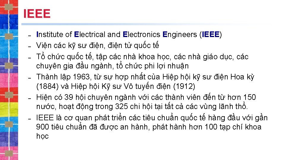 IEEE ˗ Institute of Electrical and Electronics Engineers (IEEE) ˗ Viện các kỹ sư