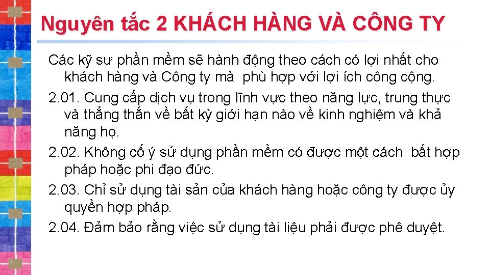 Nguyên tắc 2 KHÁCH HÀNG VÀ CÔNG TY Các kỹ sư phần mềm sẽ