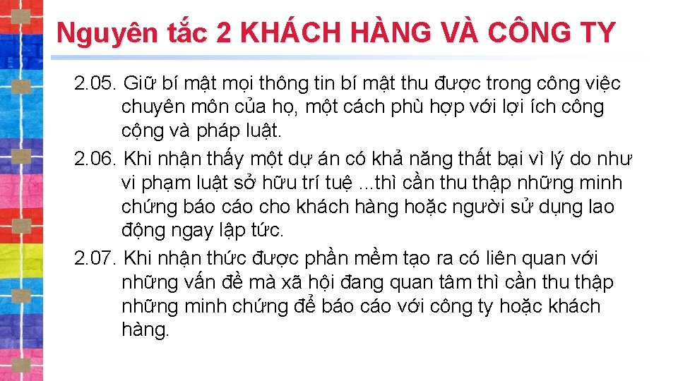 Nguyên tắc 2 KHÁCH HÀNG VÀ CÔNG TY 2. 05. Giữ bí mật mọi