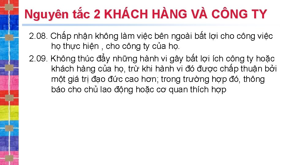 Nguyên tắc 2 KHÁCH HÀNG VÀ CÔNG TY 2. 08. Chấp nhận không làm