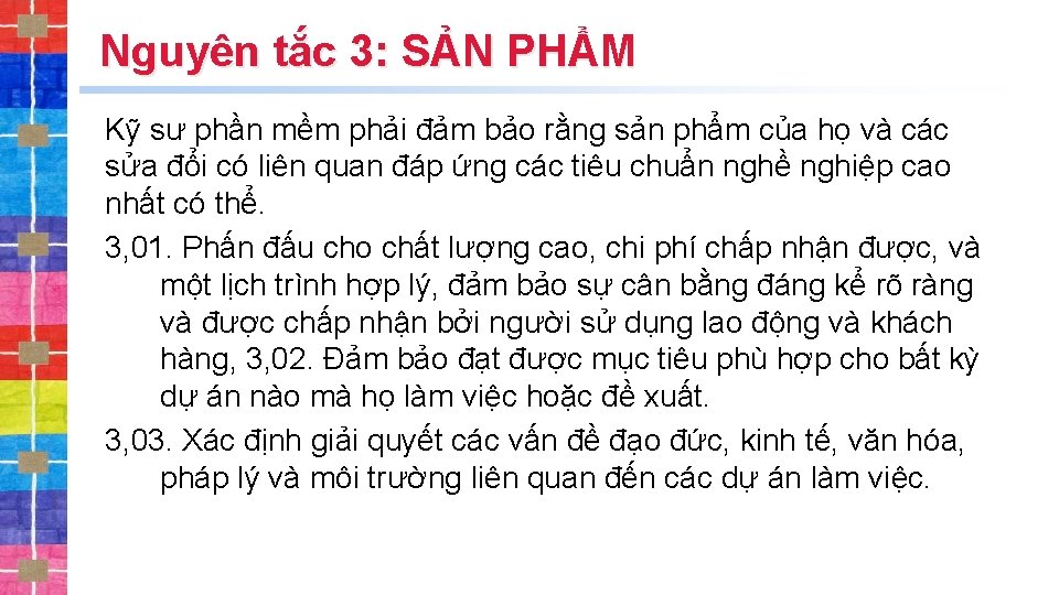 Nguyên tắc 3: SẢN PHẨM Kỹ sư phần mềm phải đảm bảo rằng sản