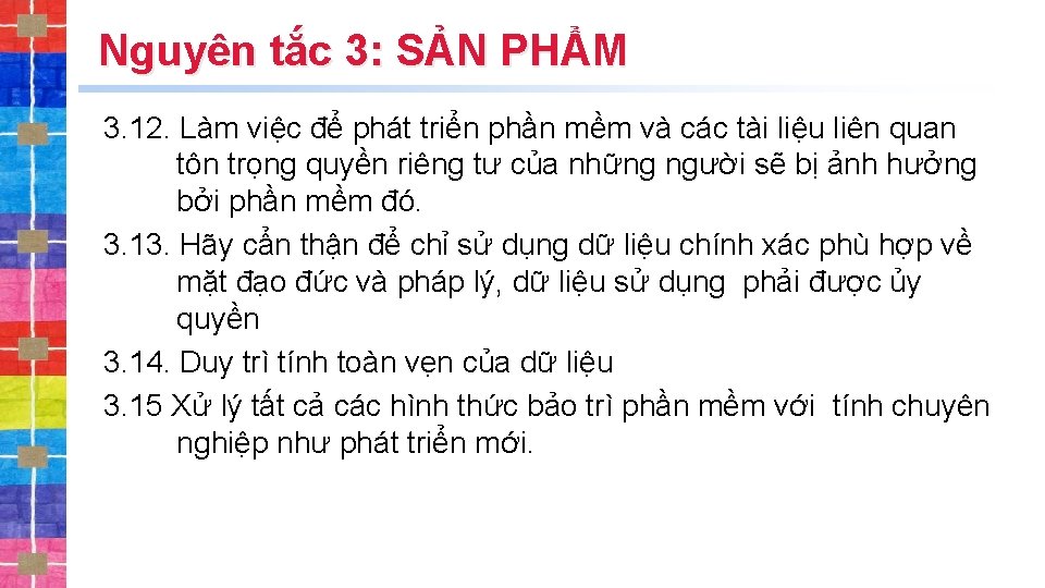 Nguyên tắc 3: SẢN PHẨM 3. 12. Làm việc để phát triển phần mềm