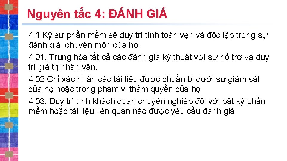 Nguyên tắc 4: ĐÁNH GIÁ 4. 1 Kỹ sư phần mềm sẽ duy trì