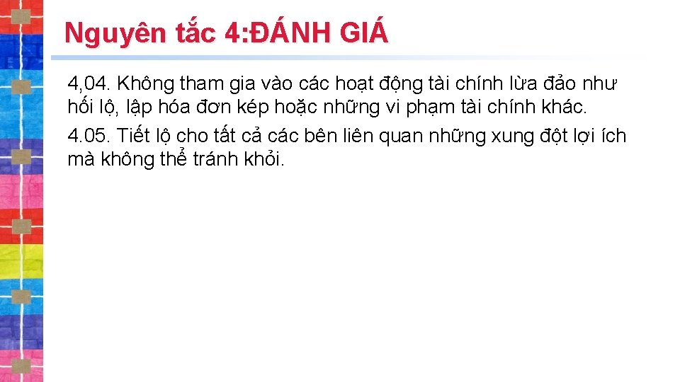 Nguyên tắc 4: ĐÁNH GIÁ 4, 04. Không tham gia vào các hoạt động