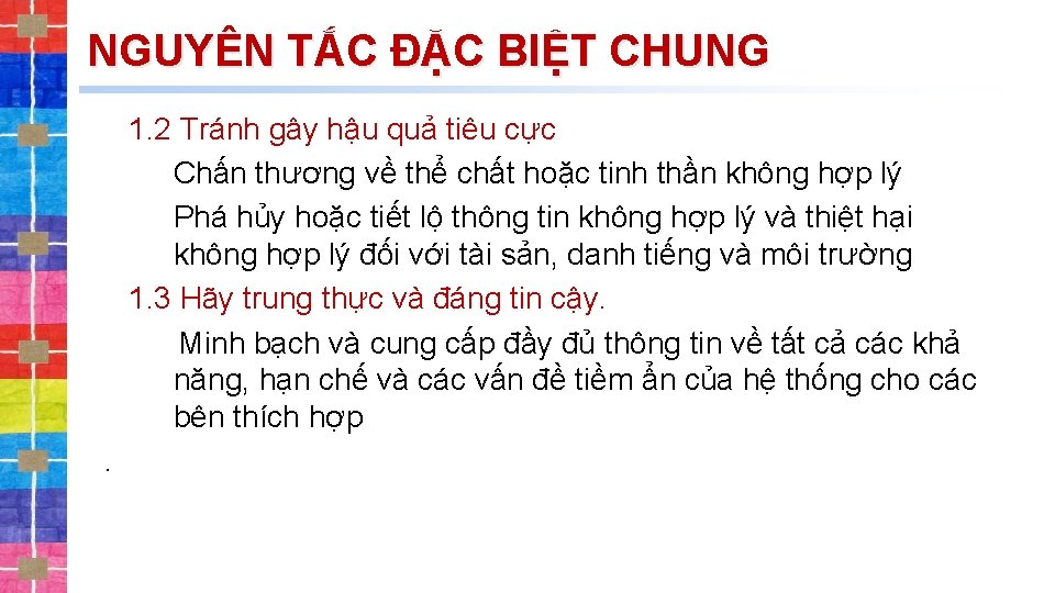 NGUYÊN TẮC ĐẶC BIỆT CHUNG 1. 2 Tránh gây hậu quả tiêu cực Chấn