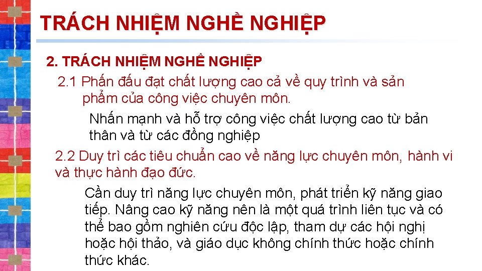 TRÁCH NHIỆM NGHỀ NGHIỆP 2. 1 Phấn đấu đạt chất lượng cao cả về