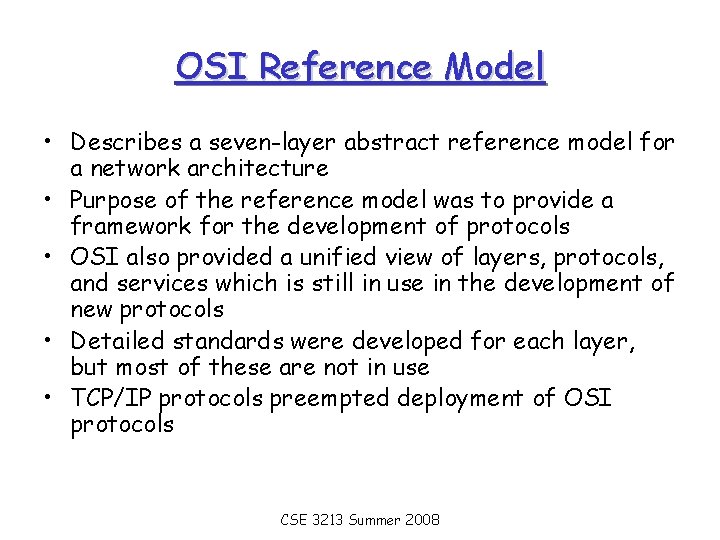 OSI Reference Model • Describes a seven-layer abstract reference model for a network architecture