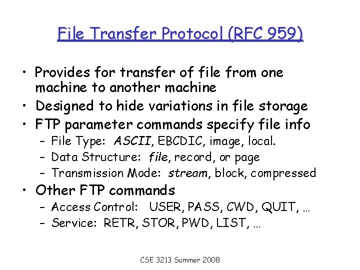 File Transfer Protocol (RFC 959) • Provides for transfer of file from one machine