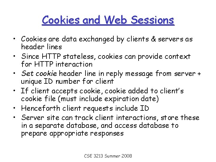Cookies and Web Sessions • Cookies are data exchanged by clients & servers as