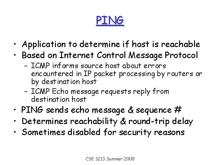 PING • Application to determine if host is reachable • Based on Internet Control