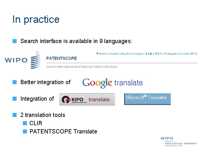 In practice Search interface is available in 9 languages: Better integration of Integration of
