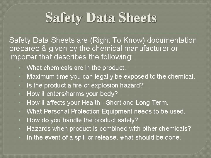 Safety Data Sheets are (Right To Know) documentation prepared & given by the chemical Safety Data Sheets are (Right To Know) documentation prepared & given by the chemical