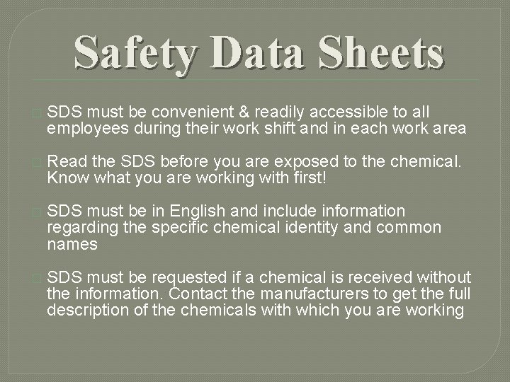 Safety Data Sheets � SDS must be convenient & readily accessible to all employees Safety Data Sheets � SDS must be convenient & readily accessible to all employees