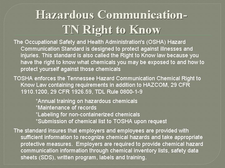 Hazardous Communication. TN Right to Know The Occupational Safety and Health Administration's (OSHA) Hazard Hazardous Communication. TN Right to Know The Occupational Safety and Health Administration's (OSHA) Hazard