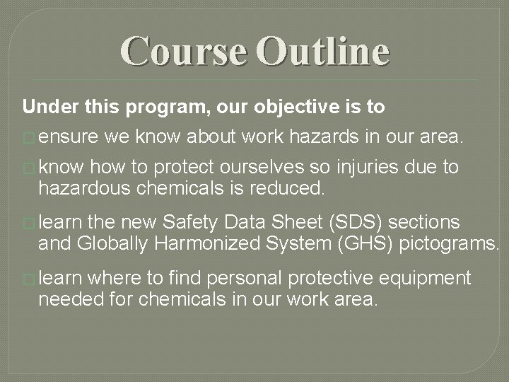 Course Outline Under this program, our objective is to � ensure we know about Course Outline Under this program, our objective is to � ensure we know about