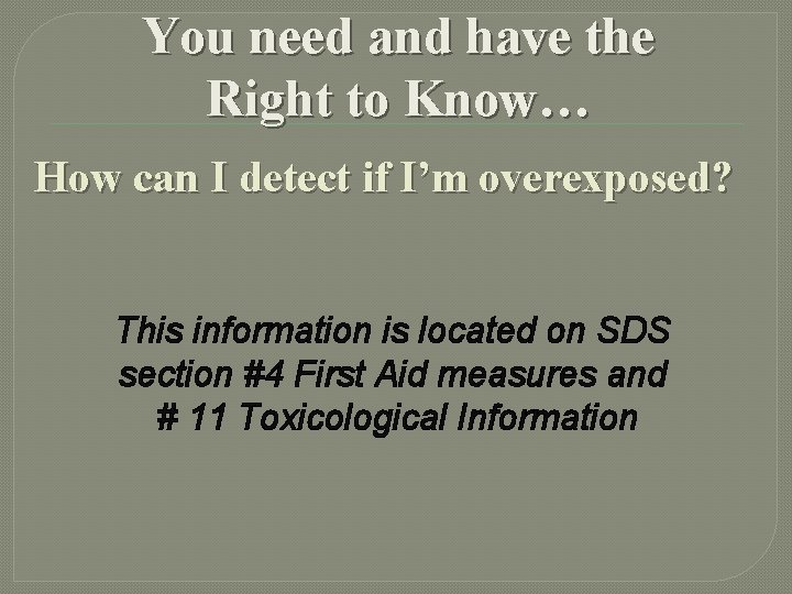 You need and have the Right to Know… How can I detect if I’m You need and have the Right to Know… How can I detect if I’m