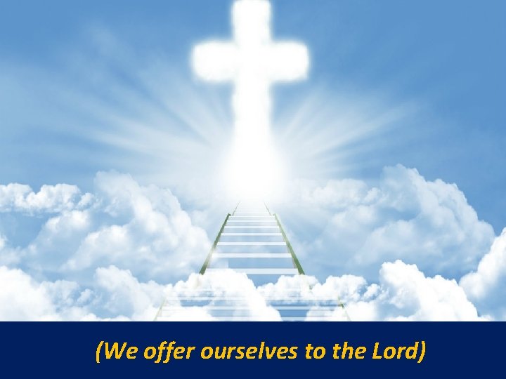 (We offer ourselves to the Lord) 