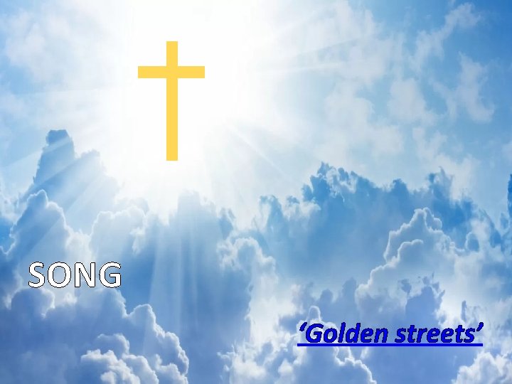 SONG ‘Golden streets’ 