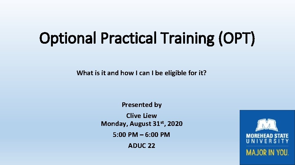 Optional Practical Training (OPT) What is it and how I can I be eligible