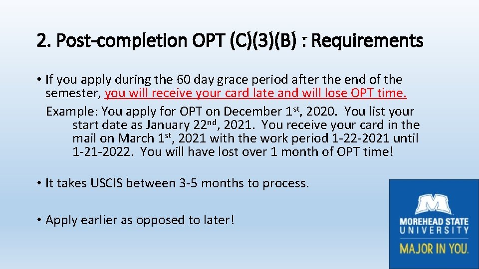 2. Post-completion OPT (C)(3)(B) : Requirements • If you apply during the 60 day