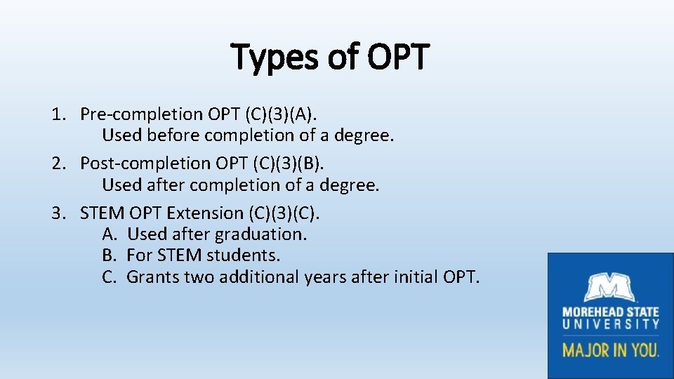 Types of OPT 1. Pre-completion OPT (C)(3)(A). Used before completion of a degree. 2.